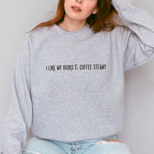 I Like My Books and Coffee Steamy Embroidered Sweatshirt