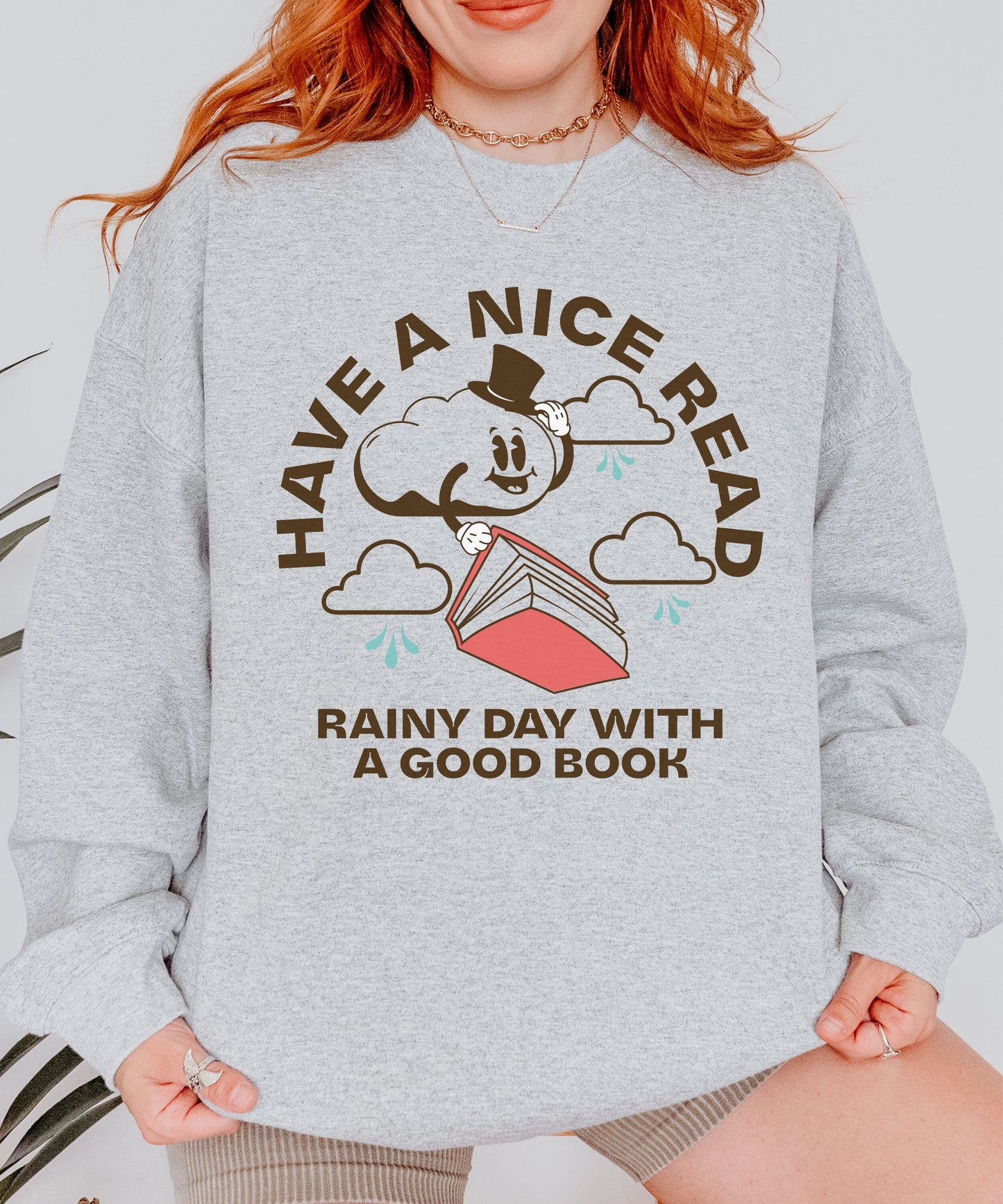 Have A Nice Read Sweatshirt Retro Bookish Crewneck Rainy Day Outfit Bookish Things Born To Read Book Shirts Women Rainy Booklover Gift TBR