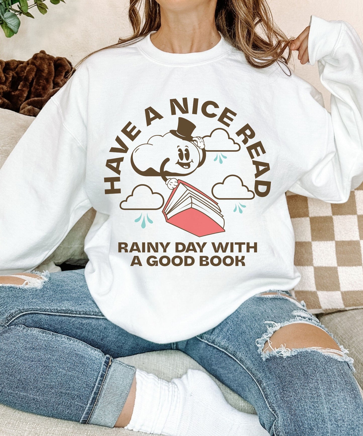 Have A Nice Read Sweatshirt Retro Bookish Crewneck Rainy Day Outfit Bookish Things Born To Read Book Shirts Women Rainy Booklover Gift TBR