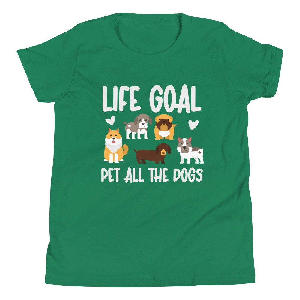 Life Goal Pet All The Dogs Shirt for Kids, Dog Shirt for Girls, Youth Shirt for Dog Lover, Life Goals Shirt, Animal Lover Gift Girl