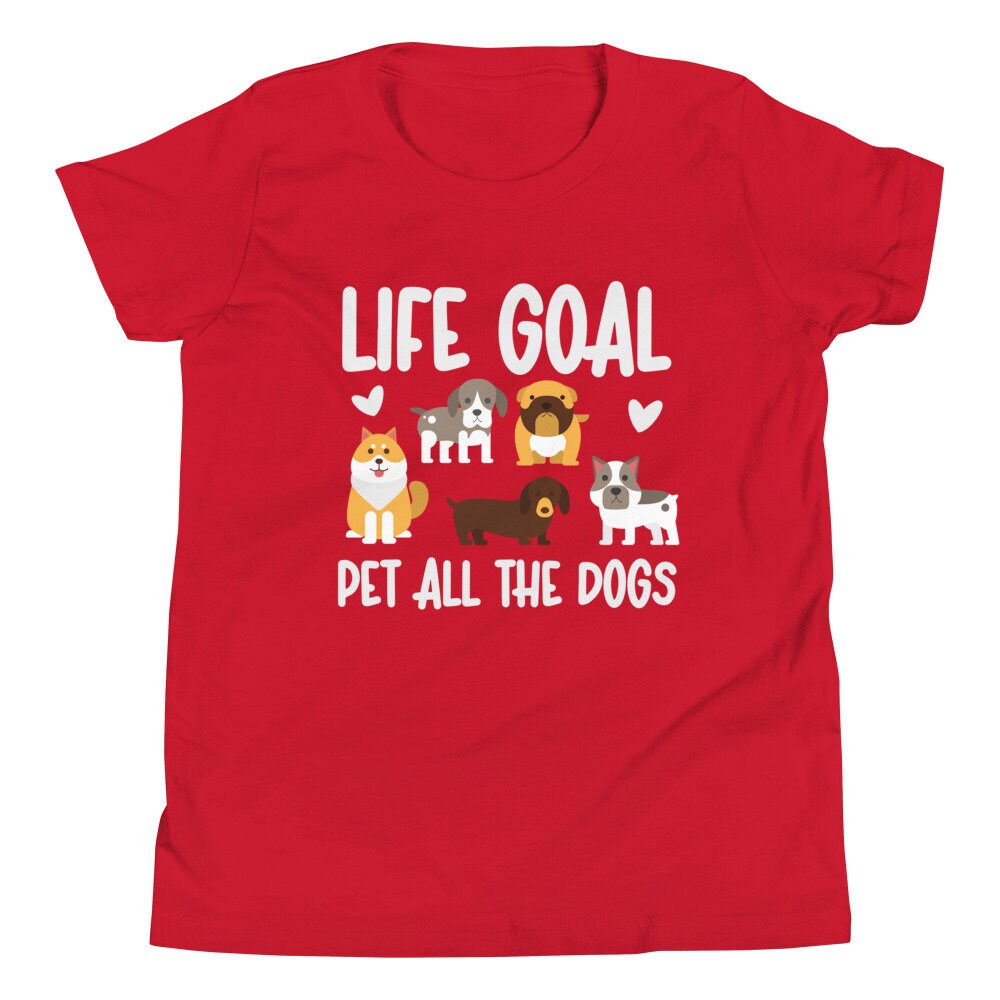 Life Goal Pet All The Dogs Shirt for Kids, Dog Shirt for Girls, Youth Shirt for Dog Lover, Life Goals Shirt, Animal Lover Gift Girl