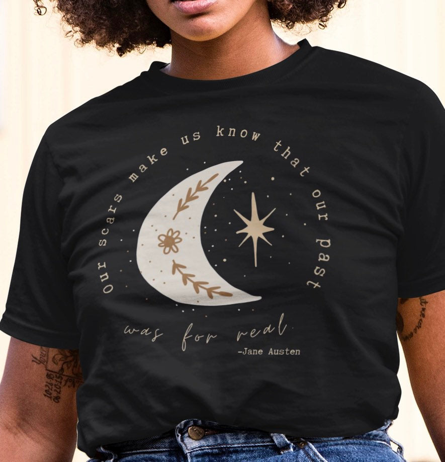 Our Scars Make Us Know Literary Shirt Celestial Shirt Jane Austen Moon and Stars Shirt Botanical Shirt Boho Moon Bookish Academia Clothing