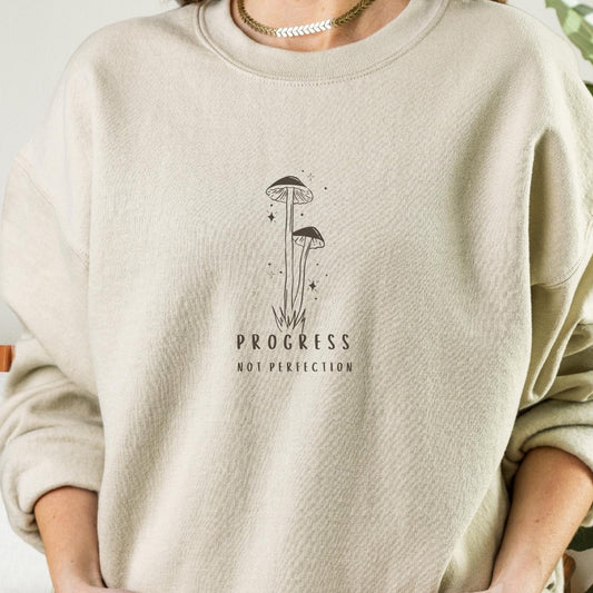 Mushroom Sweatshirt Self Care Sweatshirt Progress Not Perfection Mental Health Sweatshirt Anxiety Shirt Magical Mushroom Cottagecore Shirt