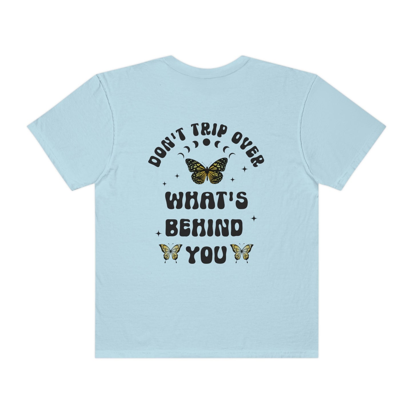 Don't Trip Over What's Behind You, Comfort Colors® Shirt, Aesthetic Shirt With Sayings On The Back, Butterfly Shirt Moon Phases Retro Tee