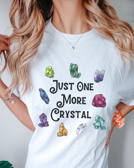 Just One More Crystal, Crystal Shirt, Comfort Colors Crystals Shirt, Crystal Gifts, Crystal Collection Gemstone Tee, Gem TShirt, Rocks Lover