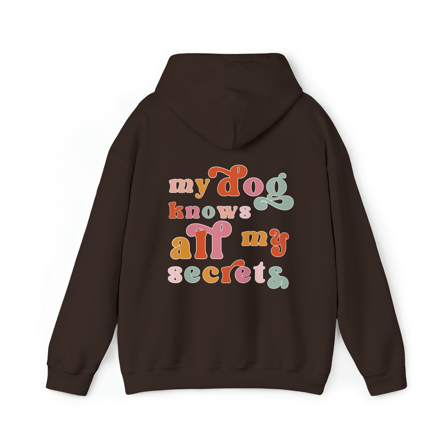 My Dog Knows All My Secrets Back Print Hoodie Dog Hoodie for Women Mental Health Hoodie Pet Therapy Trendy Hoodies for Teens Aesthetic Pets