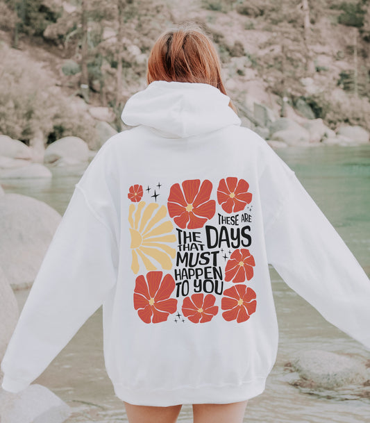 These Are The Days Flower Hoodie, Walt Whitman Quote Shirt, Mental Health Hoodie, Aesthetic Back Print Self Care Hoodie, Wild Flower Shirt