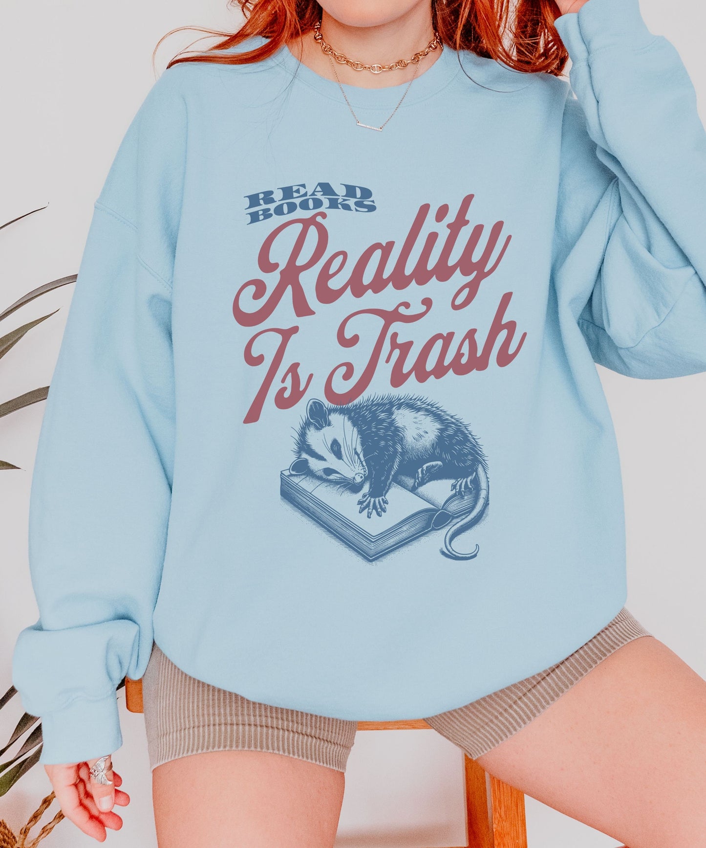 Read Books Reality Is Trash Possum Sweatshirt, Opossum Shirt Unhinged Bookish Shirts Possum Sweater, Library Reading Sweatshirt Booktrovert