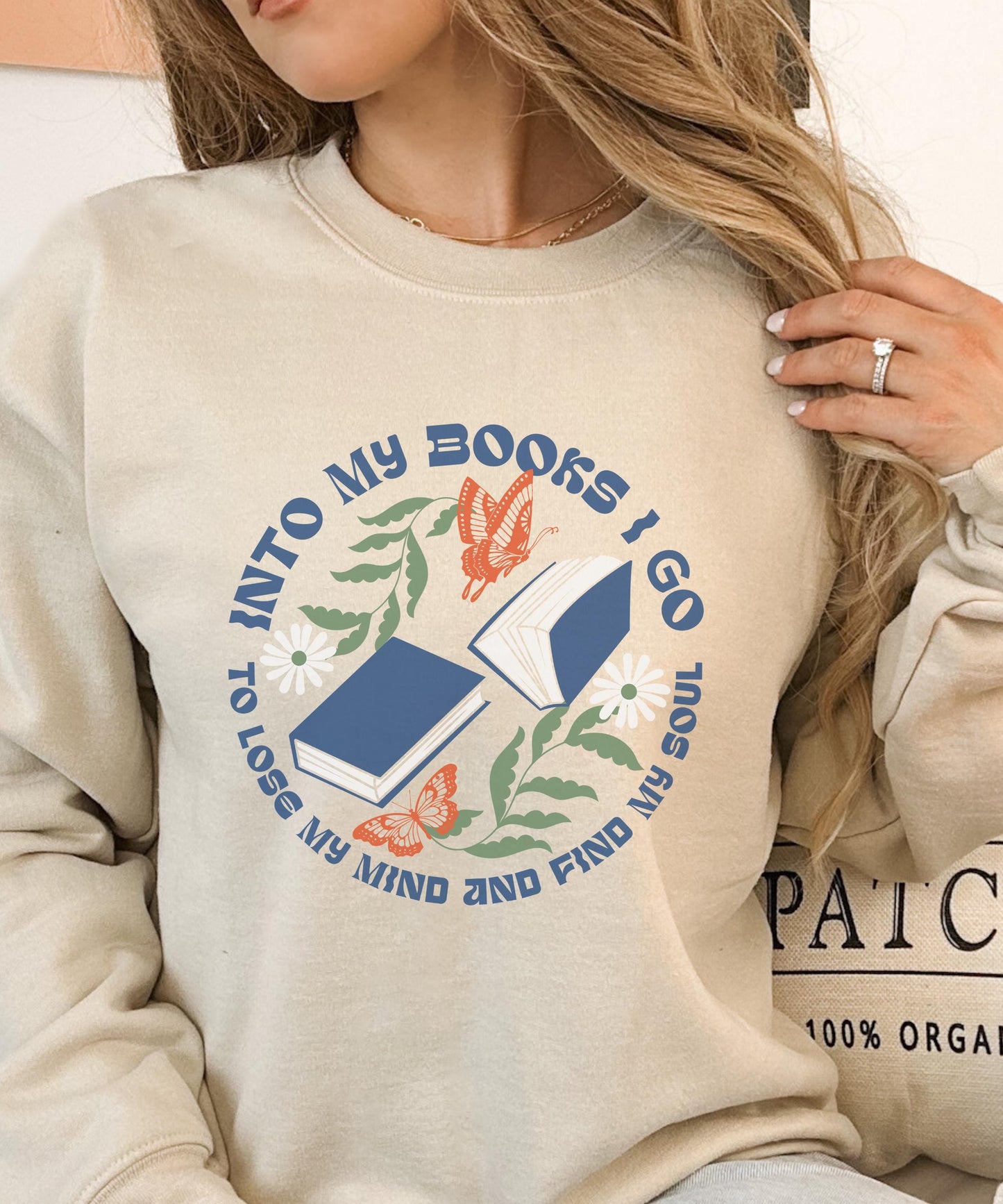 Into My Books I Go To Lose my Mind and Find My Soul Sweatshirt, John Muir Nature Lover Booklover Crewneck Bookish Reader Sweatshirt BookCore