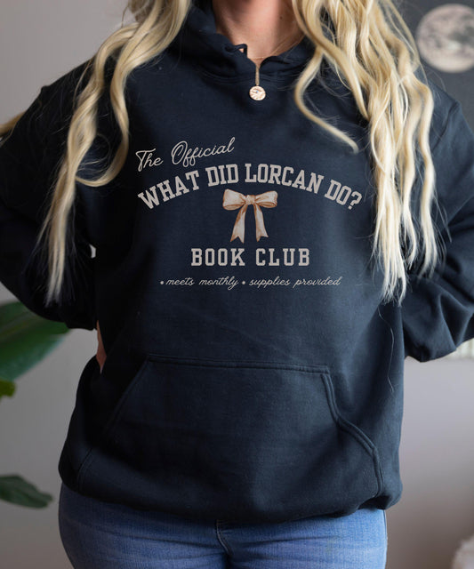 What Did Lorcan Do Book Club Hoodie, Licensed SJM Merch, Lorcan Elide Throne Of Glass Sweatshirt KOA Kingdom of Ash Sarah J Maas Hoodie