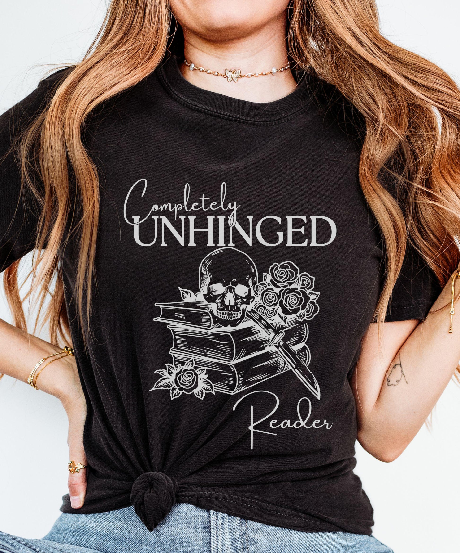 Completely Unhinged Reader Shirt, Booklover Gift Unhinged Shirts, Dark Romance Book Merch, Romantasy Book Shirt, Smut Shirt Bookish Things