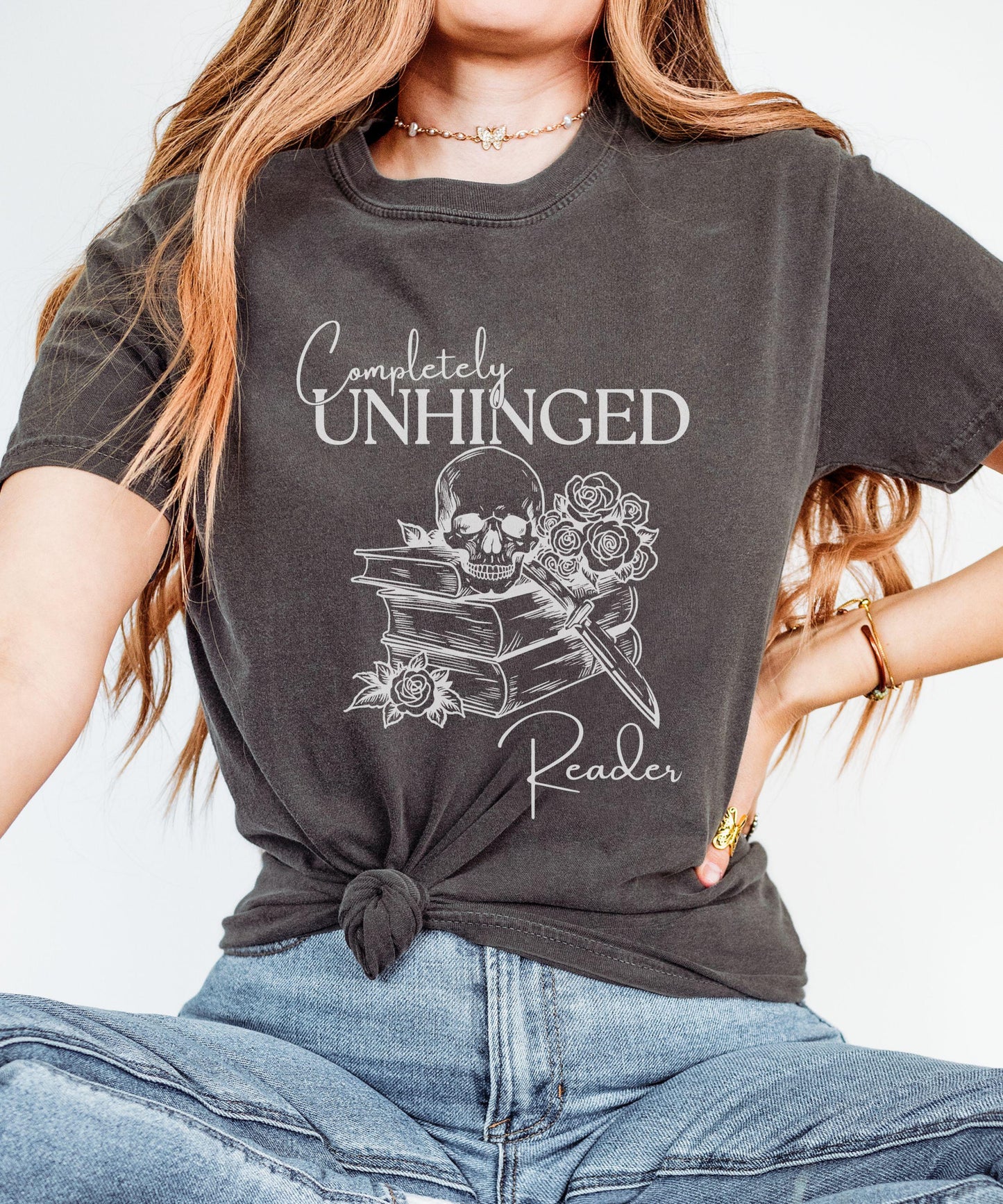 Completely Unhinged Reader Shirt, Booklover Gift Unhinged Shirts, Dark Romance Book Merch, Romantasy Book Shirt, Smut Shirt Bookish Things