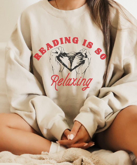 Reading Is So Relaxing Sweatshirt: Bookish Meme Shirt, Emotionally Destroyed By Books, Dark Romance Book Merch, Mood Reader Booktock Merch