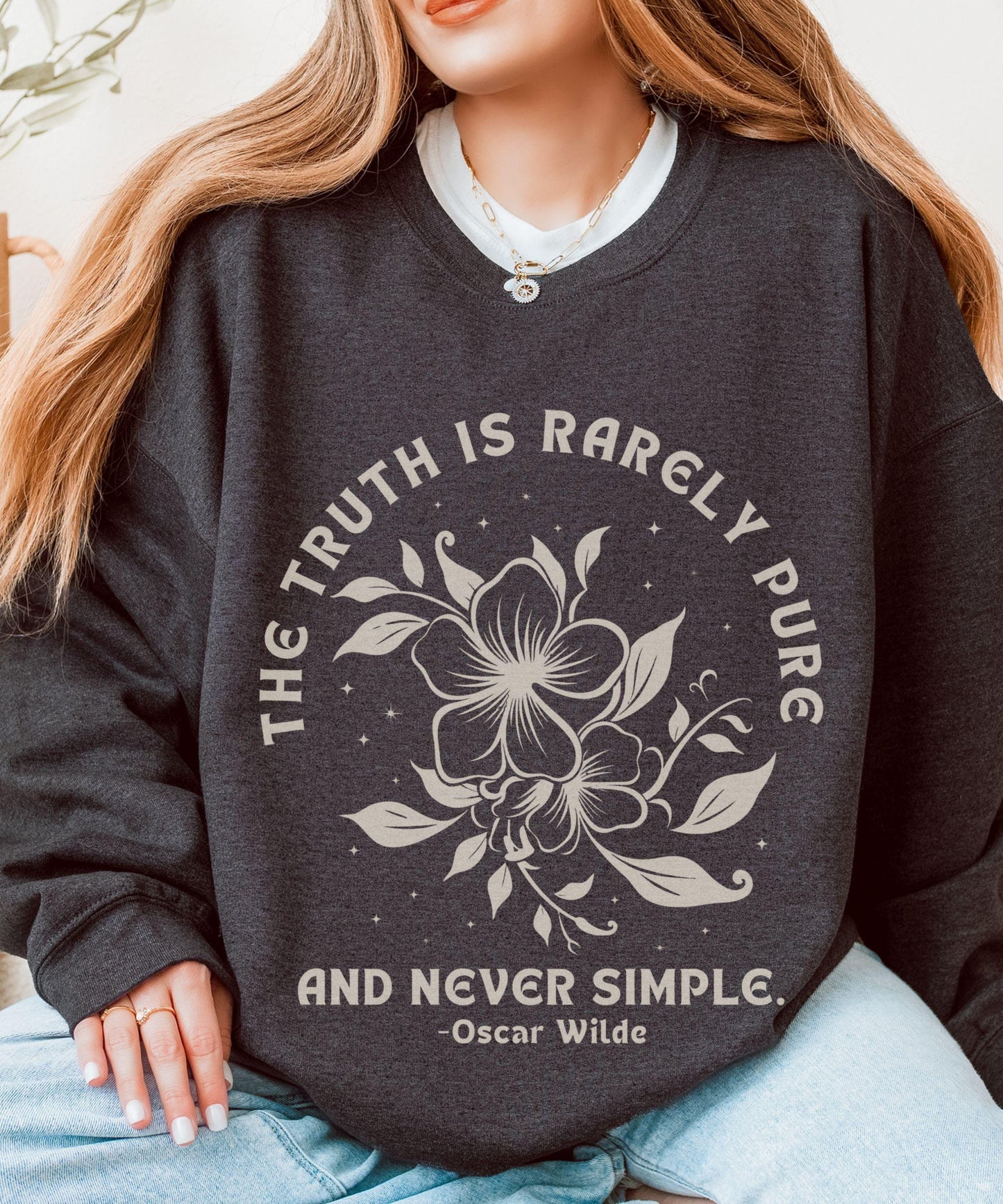 Oscar Wilde Literary Quote Sweatshirt: The Truth Is Rarely Pure And Never Simple, Poetcore Shirt, Classic Literature Book Lover Crewneck