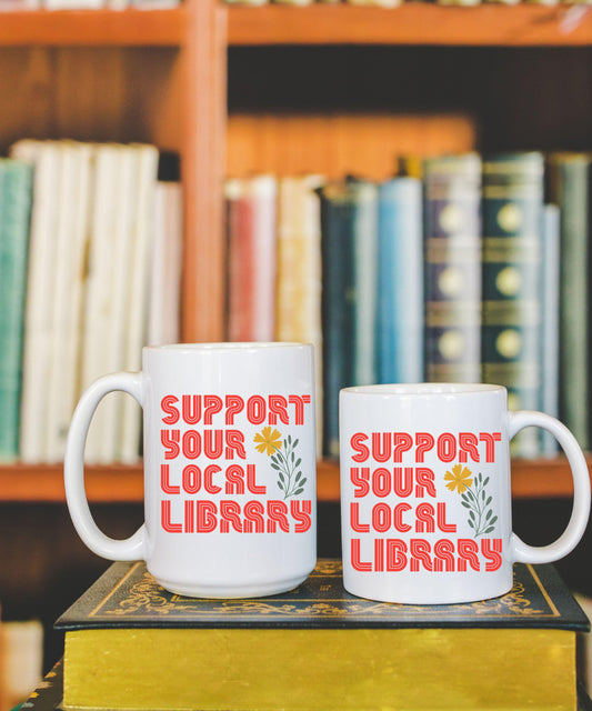 Support Your Local Library Coffee Mug, Protect Public Libraries, Book Lovers Mug, Bookish Gifts, Banned Books Librarian Coffee Mugs
