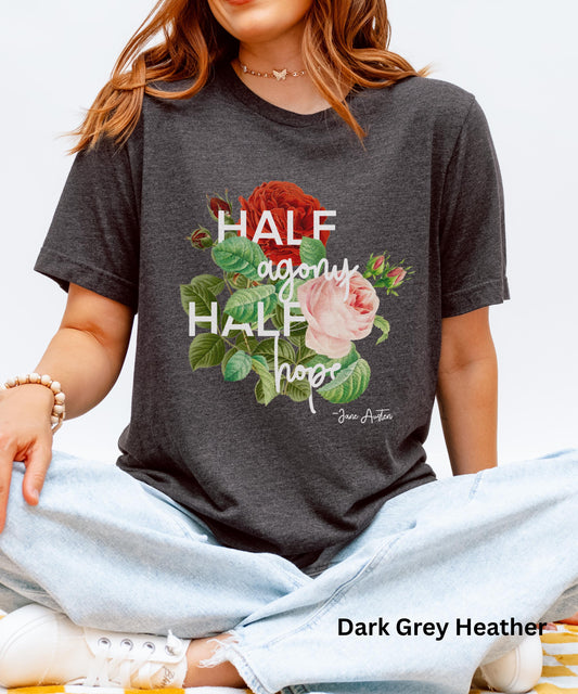 Jane Austen Bookish Shirt Cottagecore Clothes Jane Austen Gifts Reading Shirt Half Agony Half Hope Literary Gift Floral Typography Nature