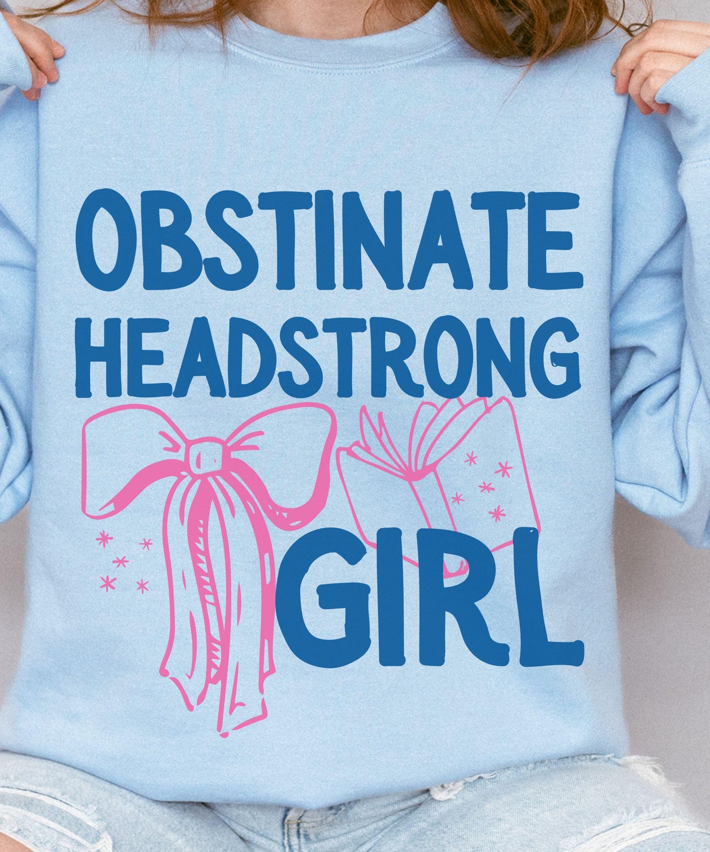 Obstinate Headstrong Girl Jane Austen Sweatshirt, Literary Shirt, Classic Literature Feminist Shirt, Pride and Prejudice Jane Austen Gifts
