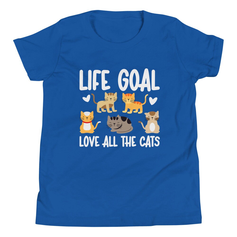 Cat Shirt for Girls, Life Goal, Love All The Cats, Youth Shirt for Cat Lover, Animal Lover Gift Girl, Cat Lover Gift, Kitten Shirt