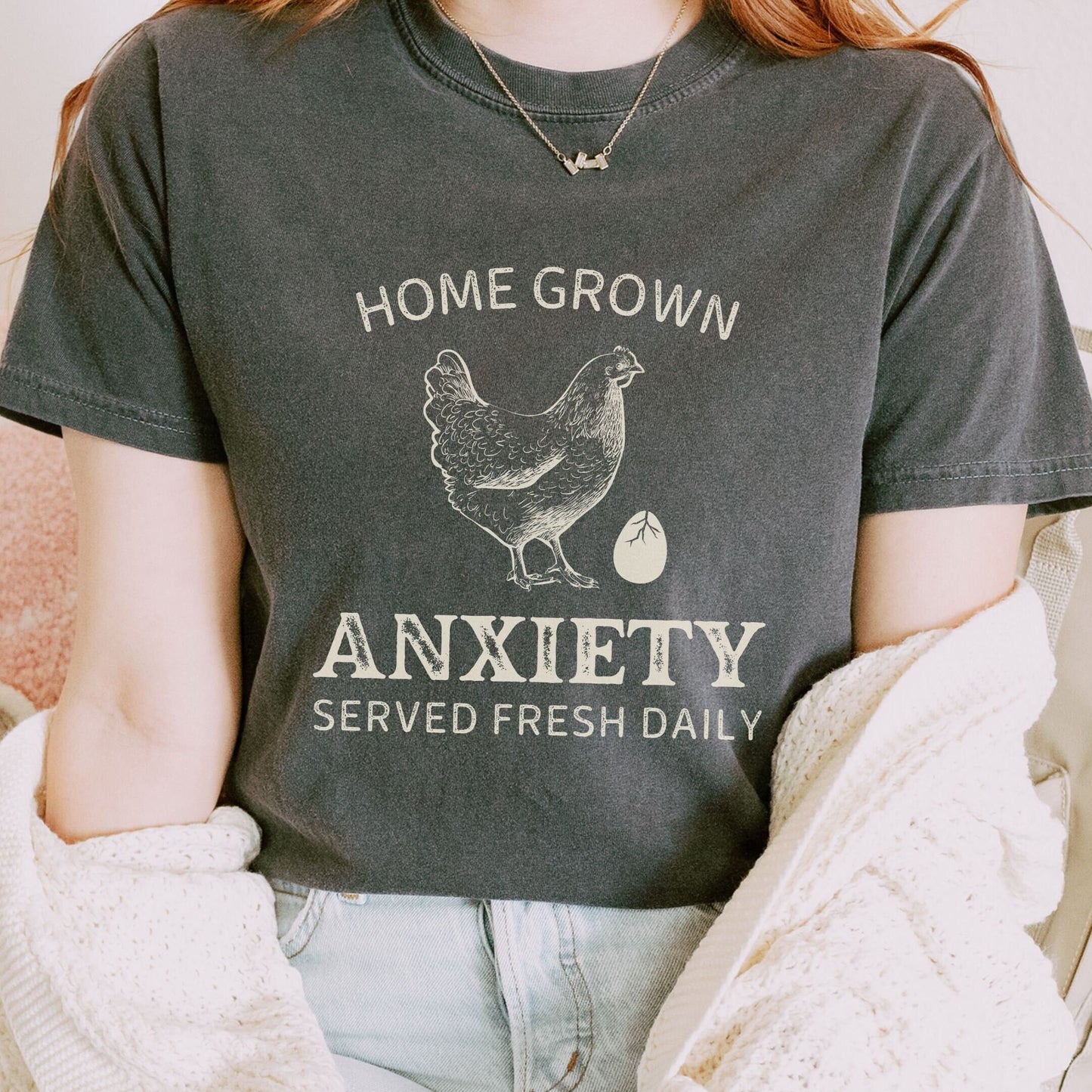 Home Grown Anxiety Shirt Chicken Shirt, Comfort Colors Mental Health Shirt Funny Chicken Shirt Farmer Graphic Tee Women Hen TSshirt